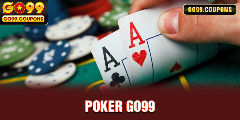 Poker Go99 - Cược Thông Minh, Nhận Thưởng Khủng Mỗi Ván